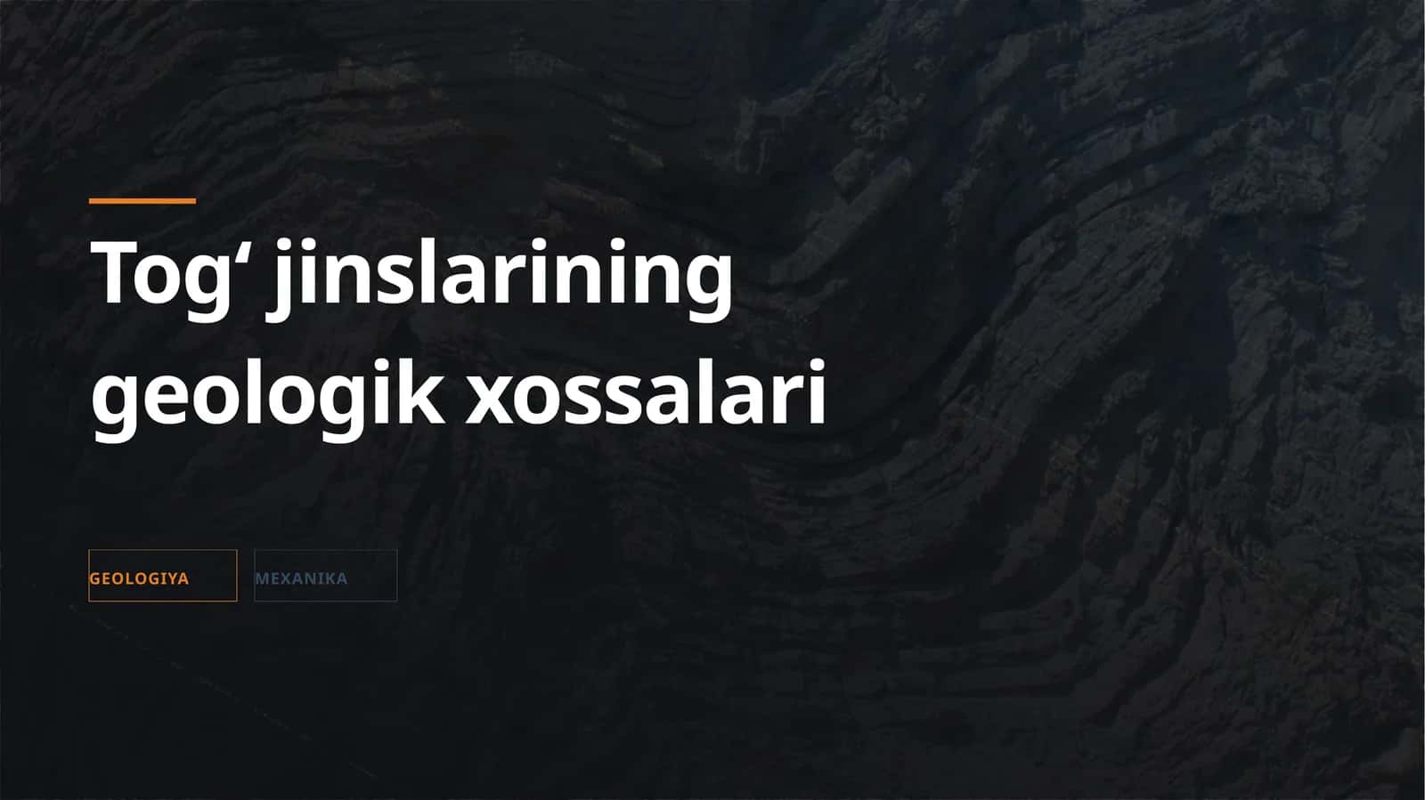 Togʻ jinslarining geologik xossalari 1