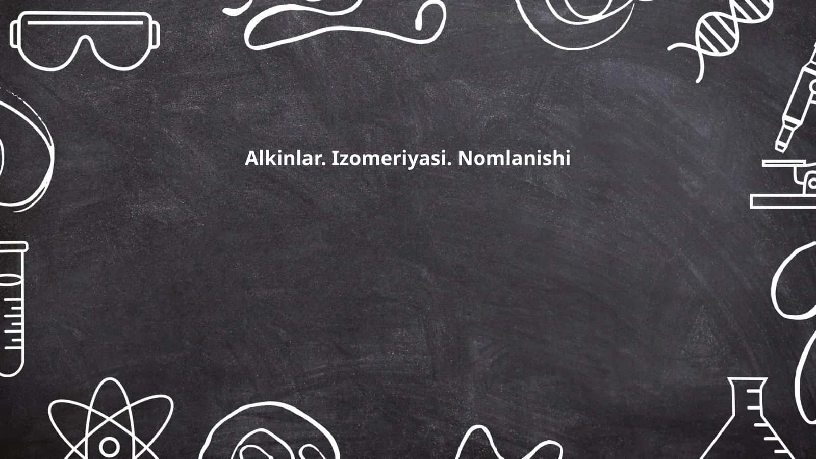 Alkinlar. Izomeriyasi. Nomlanishi 1