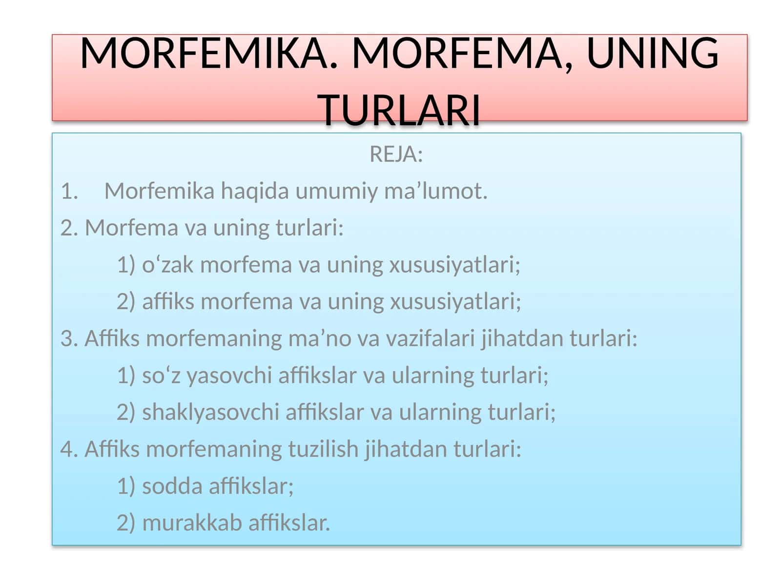 MORFЕMIKA. MORFEMA, UNING TURLARI 1