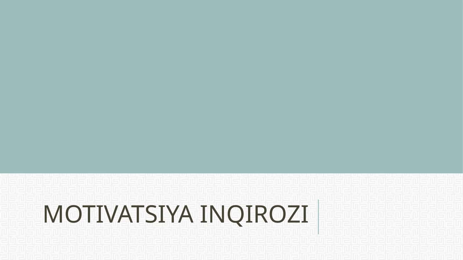 MOTIVATSIYA INQIROZI 1