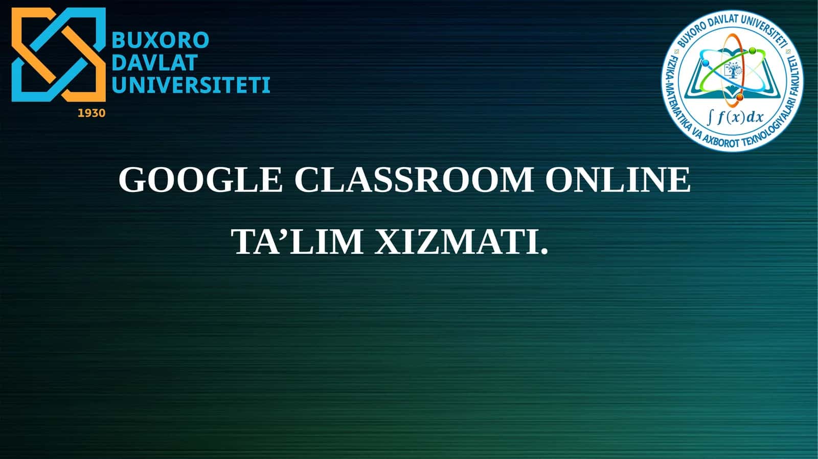GOOGLE CLASSROOM ONLINETA’LIMXIZMATI 1