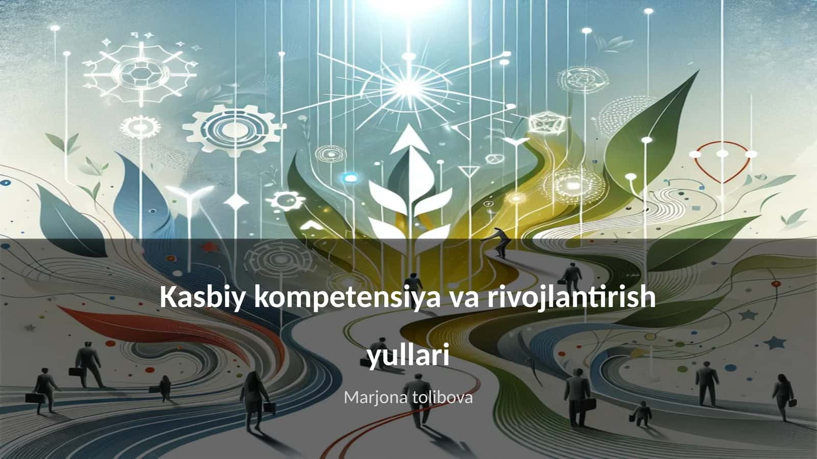 Kasbiy kompetensiya va rivojlantirish yullari 1