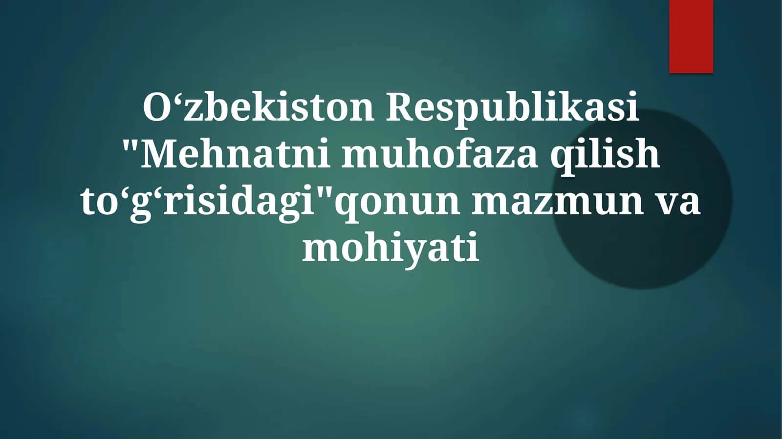 Oʻzbekiston Respublikasi "Mehnatni muhofaza qilish toʻgʻrisidagi" qonun mazmun va mahiyati 1