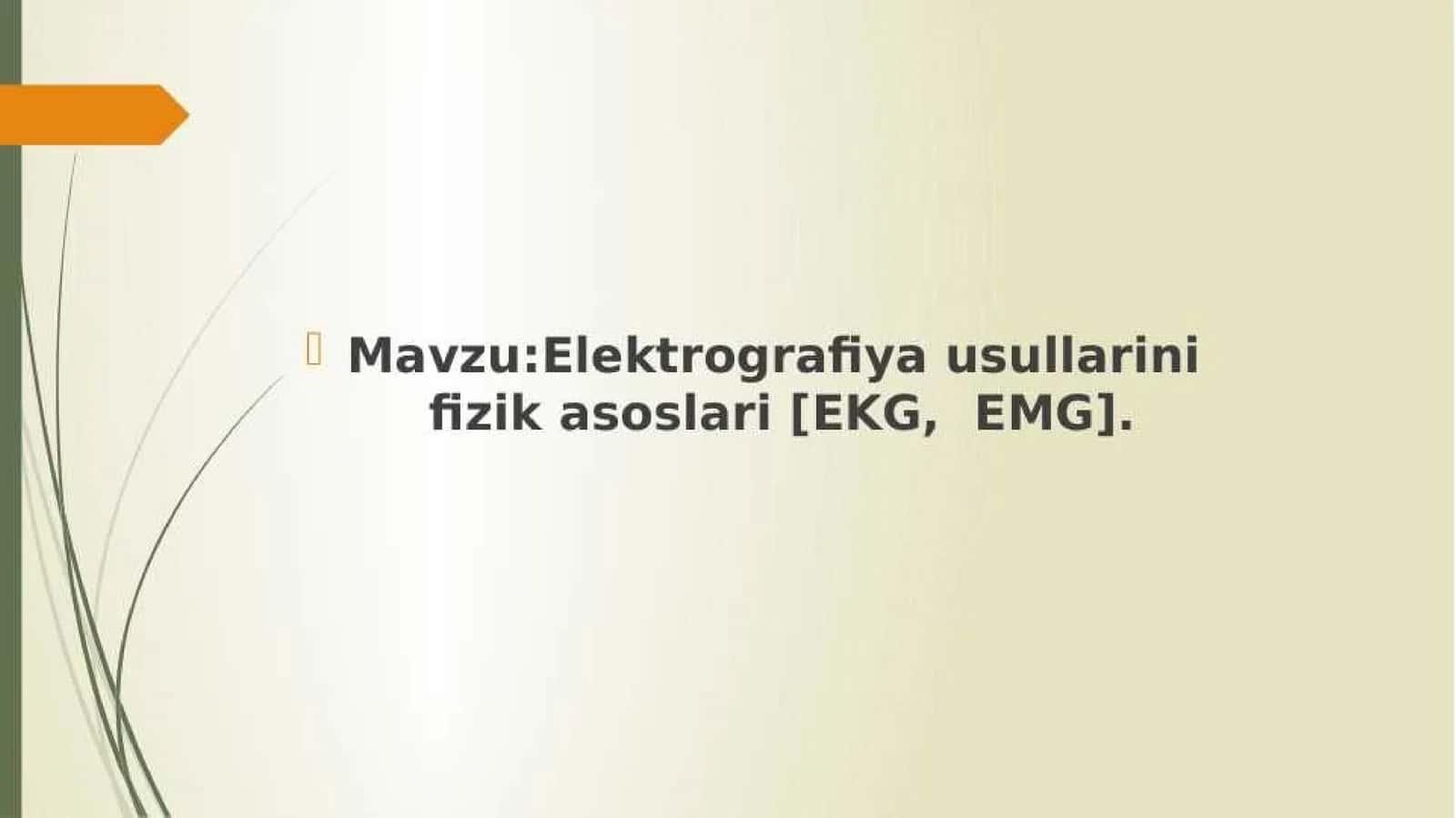 ELEKTROMIOGRAFIYA VA ELEKTROENSEFALOGRAFIYA 1