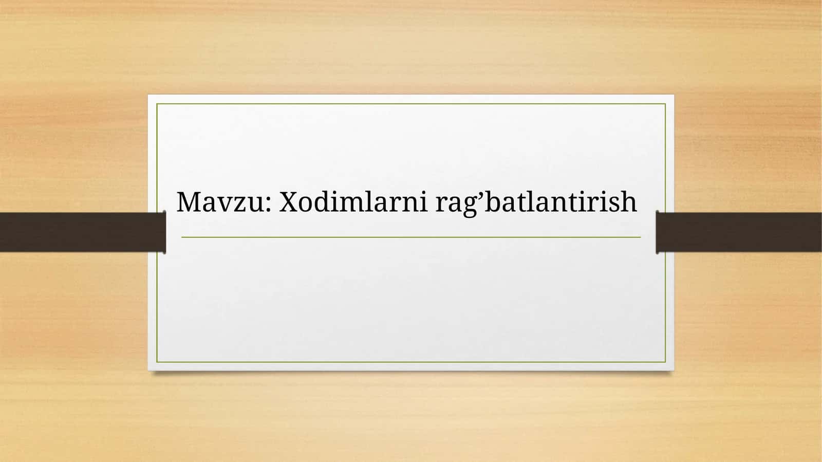 Xodimlarni rag’batlantirish 1