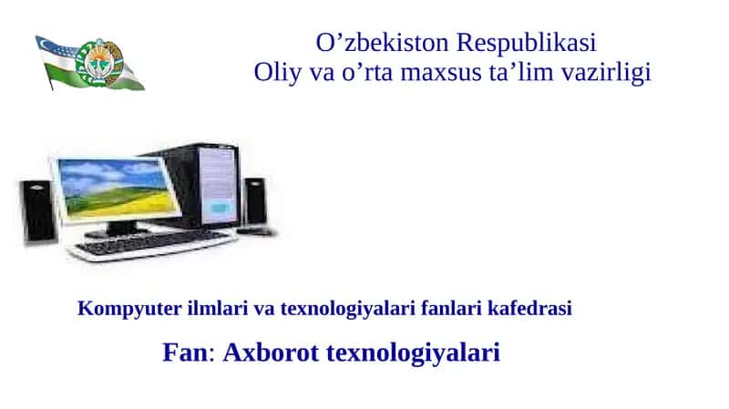 Axborot texnologiyalari 1