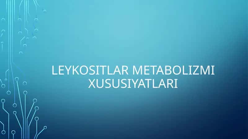 Leykositlar metabolizmi xususiyatlari 1