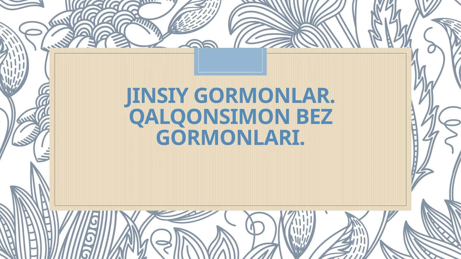 Jinsiy gormonlar. Qalqonsimon bez gormonlari 1