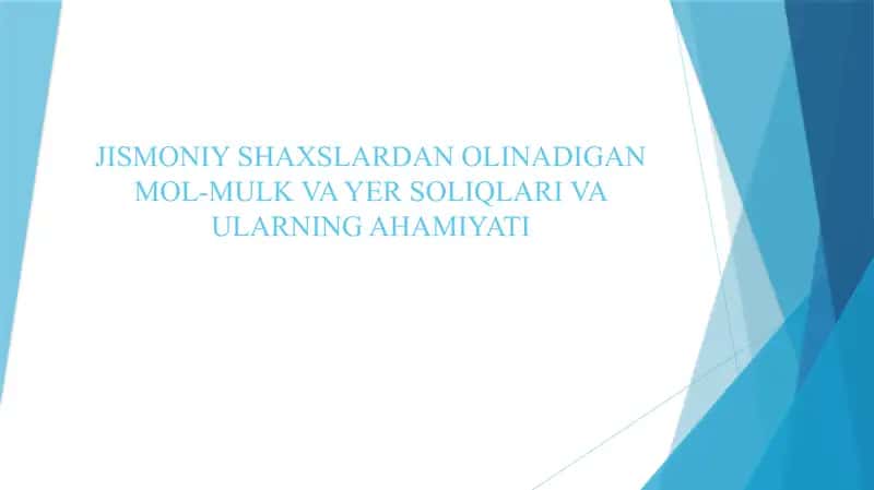 Jismoniy shaxslardan olinadigan mol-mulk va yer soliqlari 1