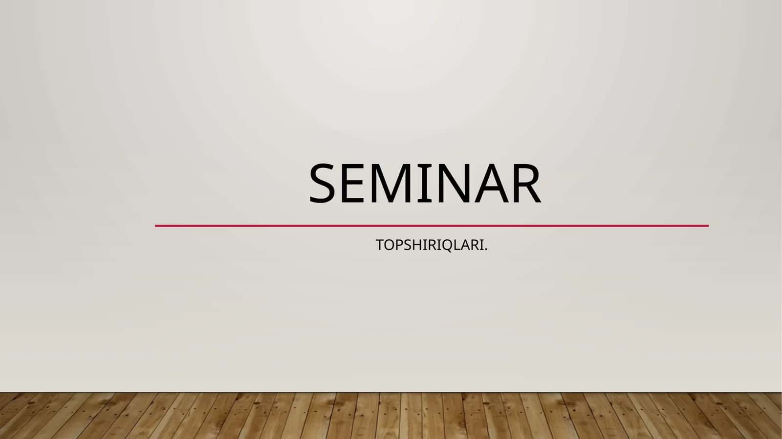 Seminar TopshiriqlarI 1