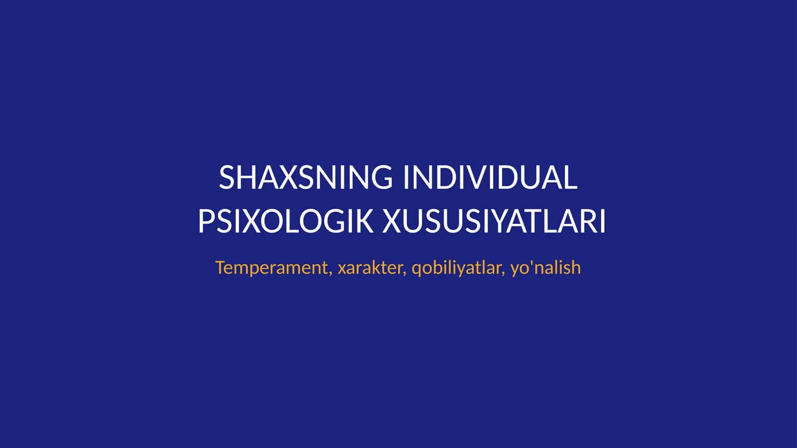 Shaxsning individual psixologik xususiyatlari 1