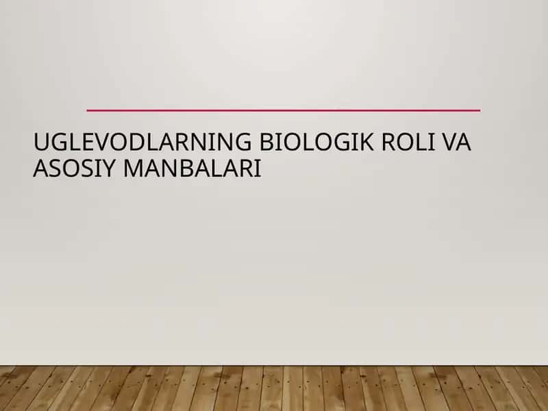 Uglevodlarning biologik roli va asosiy manbalari 1