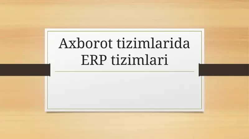 ERP Tizimlarining Asosiy Modullari vaFunksiyalari 1