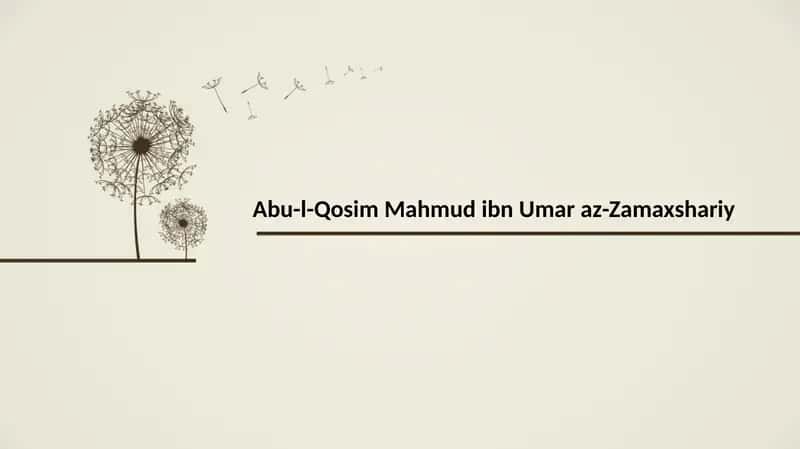 Abu-l-Qosim MahmudibnUmar az-Zamaxshariy 1