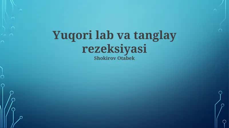 Yuqori lab va tanglay rezeksiyasi 1