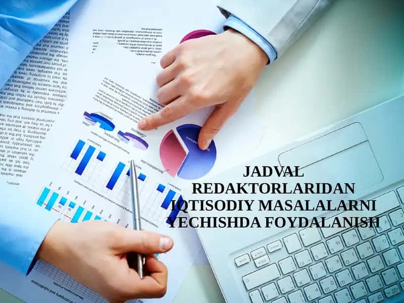 JADVAL REDAKTORLARIDAN IQTISODIY MASALALARNI YECHISHDA FOYDALANISH 1