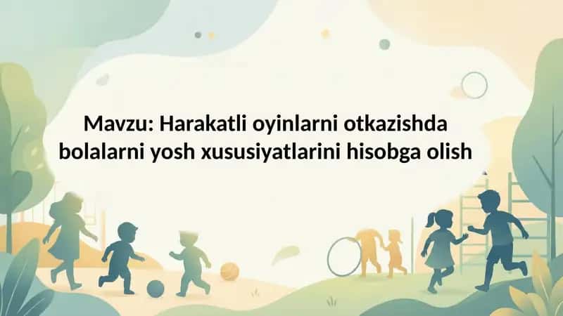 Harakatli oyinlarni otkazishda bolalarni yosh xususiyatlarini hisobga olish 1