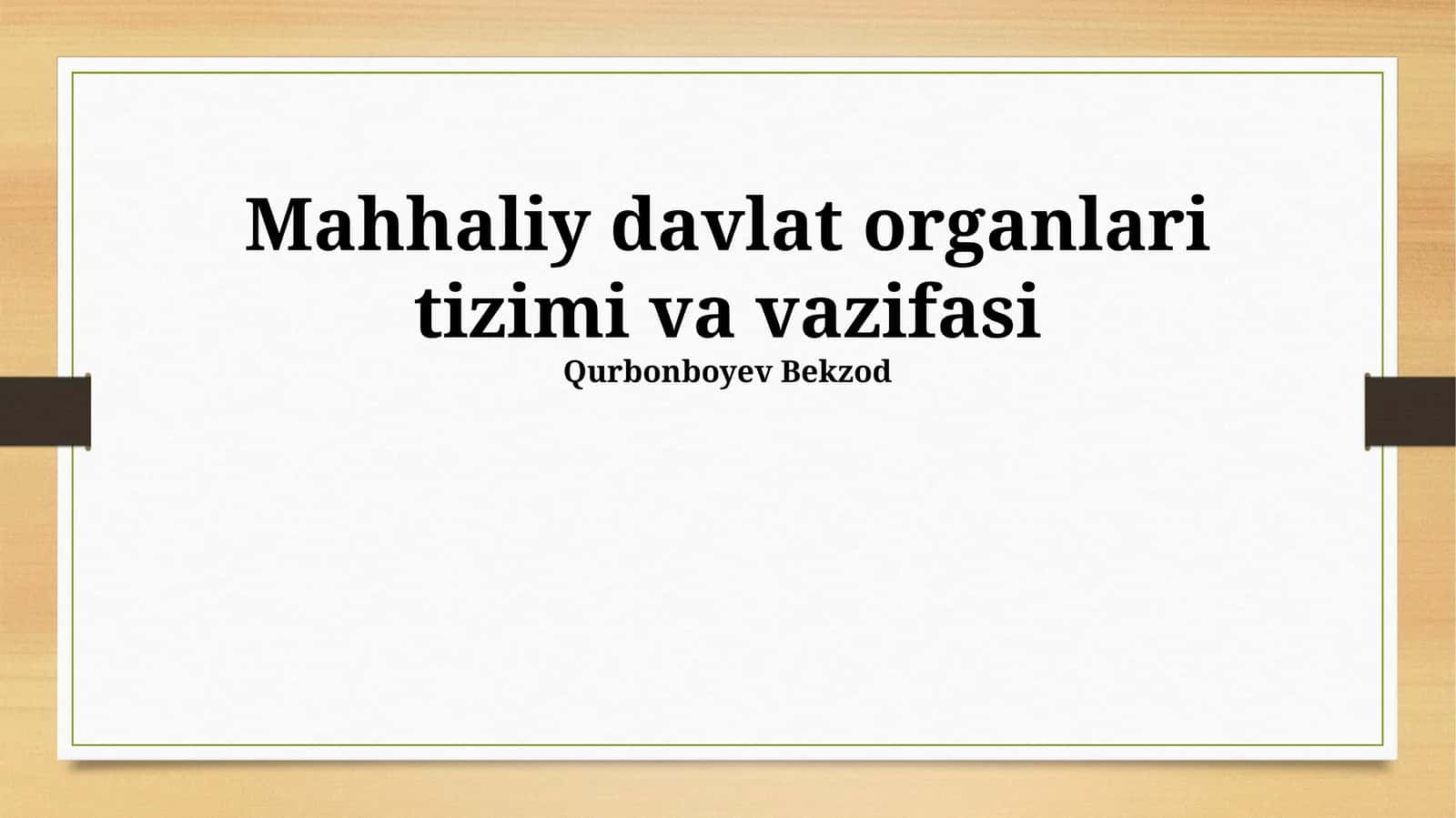 Mahhaliy davlat organlari tizimi va vazifasi 1