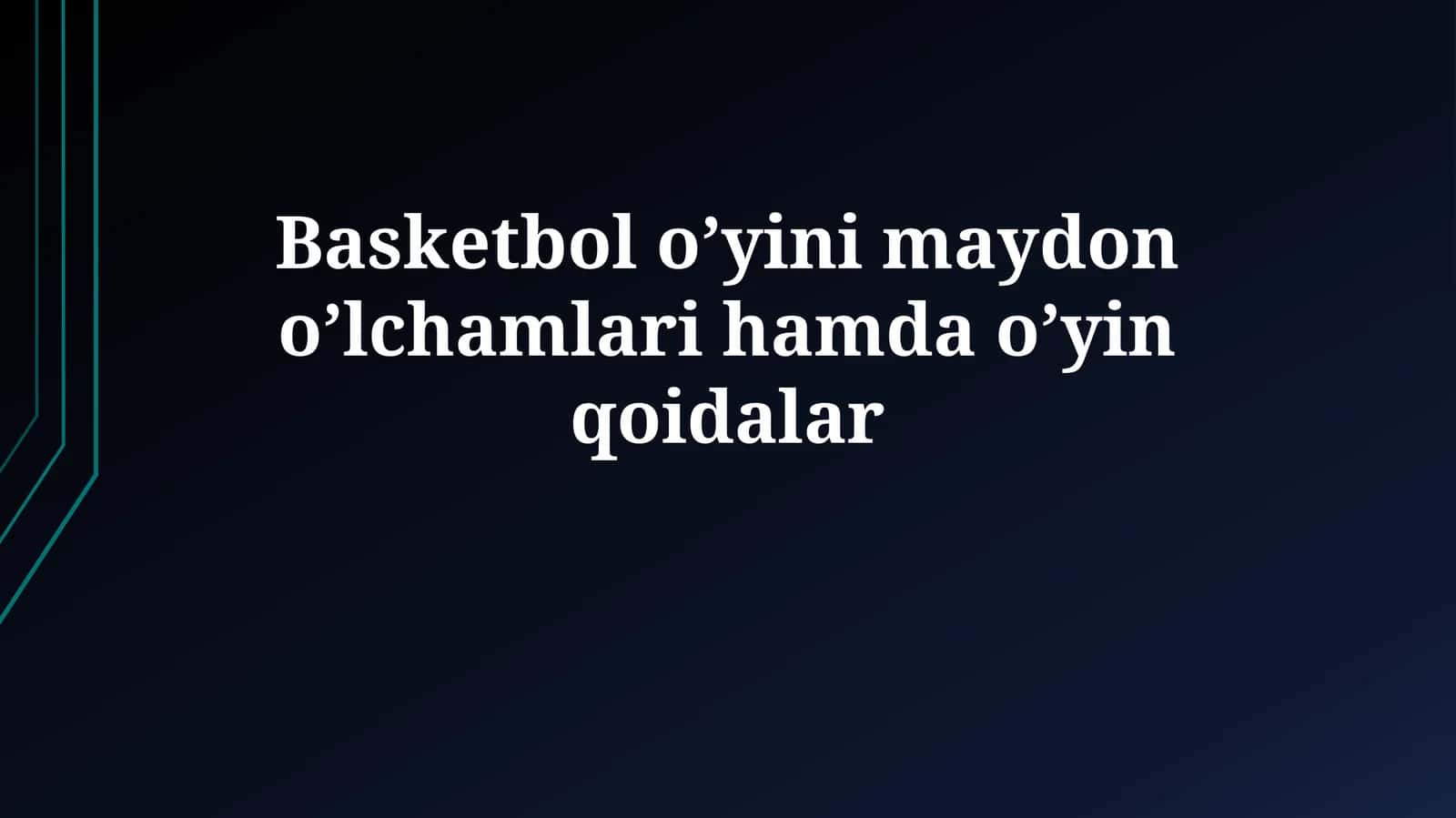 Baskеtbоl o’yini mаydоn o’lchаmlаri hаmdаo’yinqоidаlаr 1