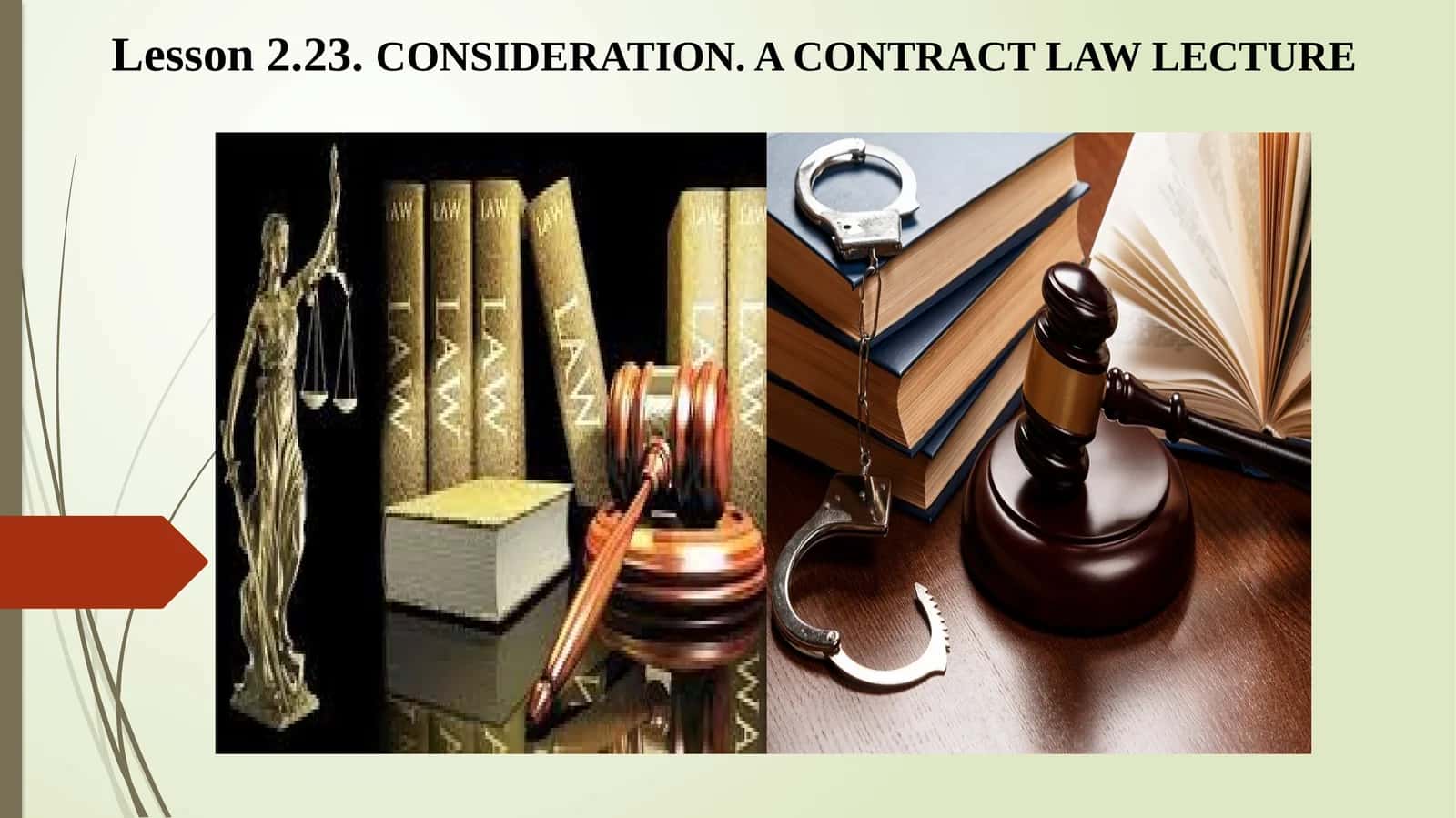 Lesson 2.23.CONSIDERATION. A CONTRACT LAW LECTURE 1