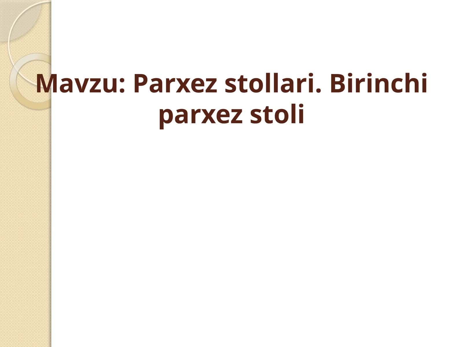 Parxez stollari. Birinchi parxez stoli 1