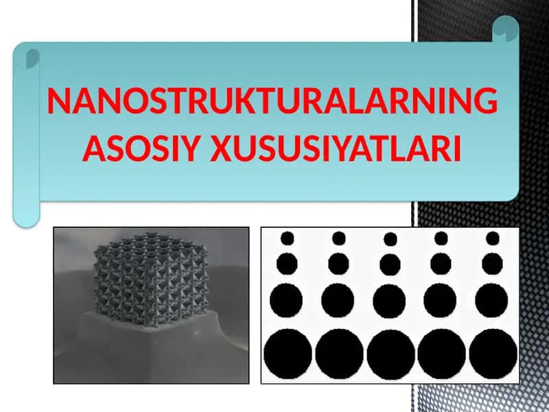 Nanostrukturalarning Asosiy Xususiyatlari 1