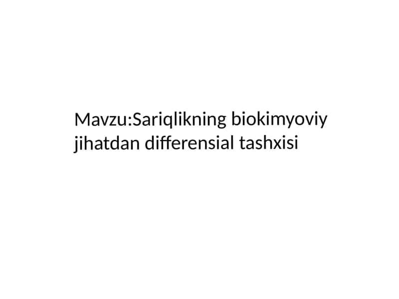 Sariqlikning biokimyoviy jihatdan differensial tashhisi 1