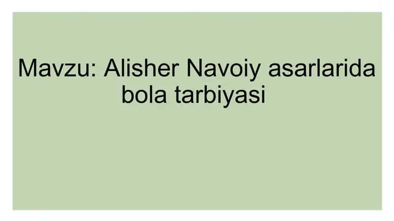 Alisher Navoiy asarlarida bolalar tarbiyasi 1