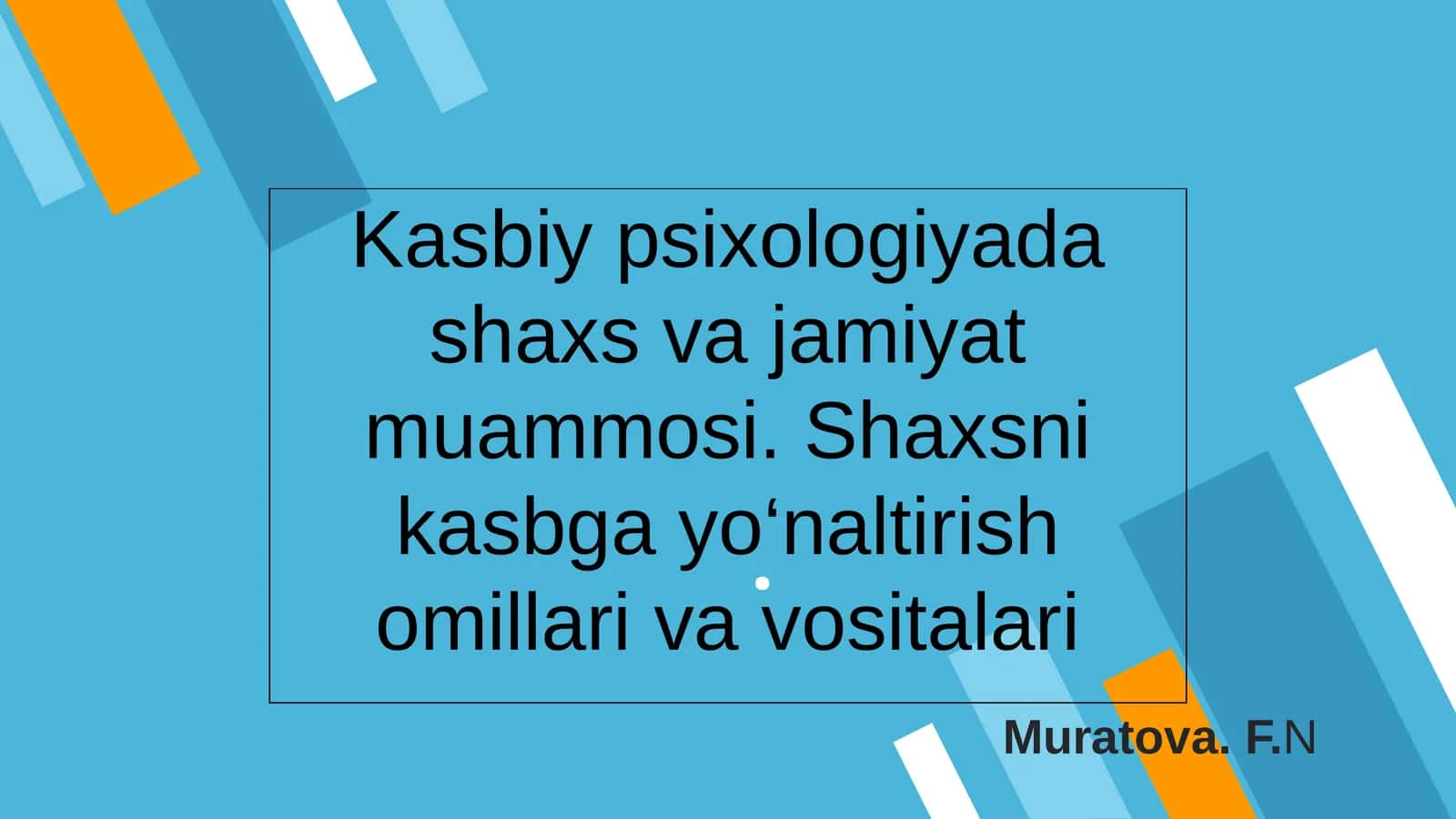 Kasbiy psixologiyada shaxs va jamiyat muammosi. Shaxsni kasbga yo‘naltirish omillari va vositalari 1
