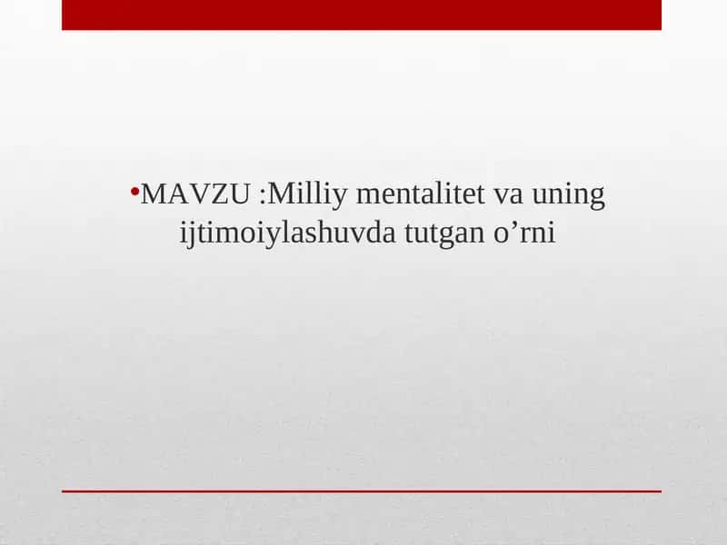 Milliy mеntаlitеt vа uning ijtimоiylаshuvdа tutgаn o’rni 1