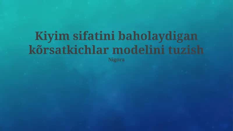 Kiyim Sifat Ko'rsatkichlarini Baholash Modelini Ishlab Chiqish 1