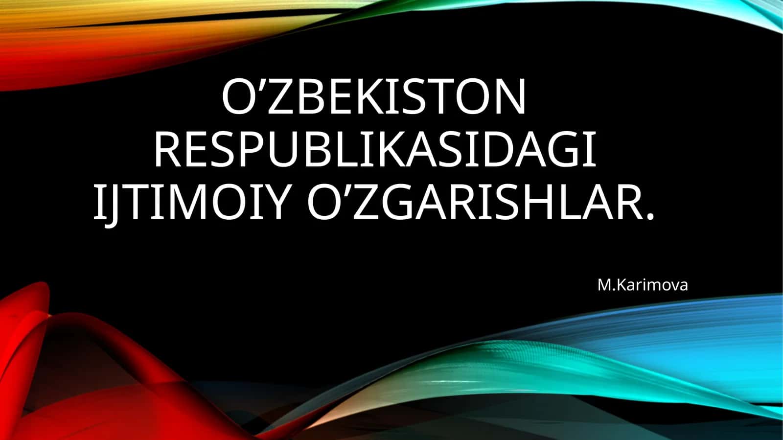 O’ZBEKISTON RESPUBLIKASIDAGI IJTIMOIY O’ZGARISHLAR 1