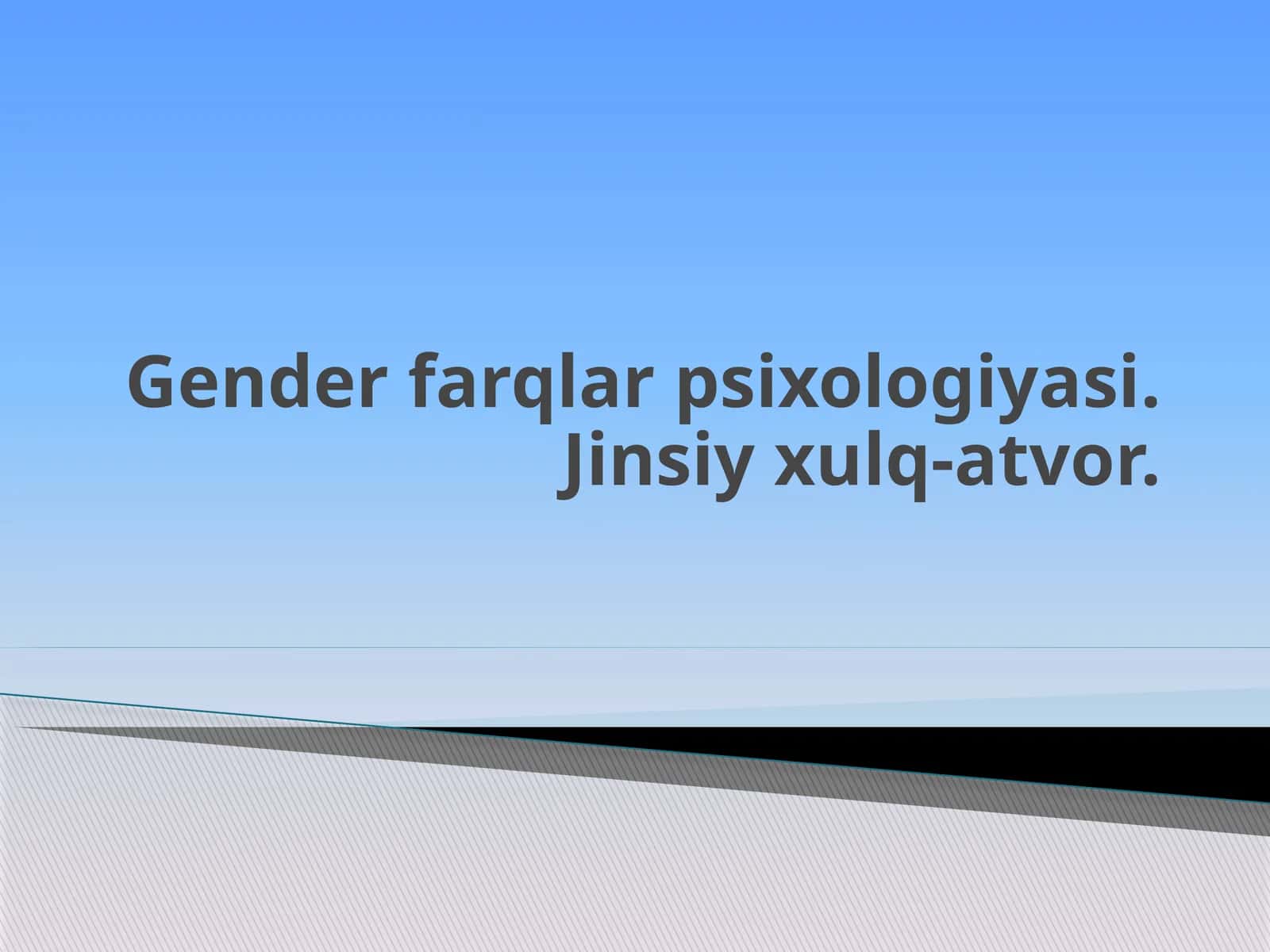 Gender farqlar psixologiyasi. Jinsiy xulq-atvor. 1