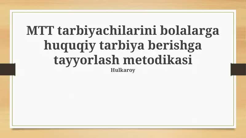 MTT tarbiyachilarini bolalarga huquqiy tarbiya berishga tayyorlash metodikasi 1