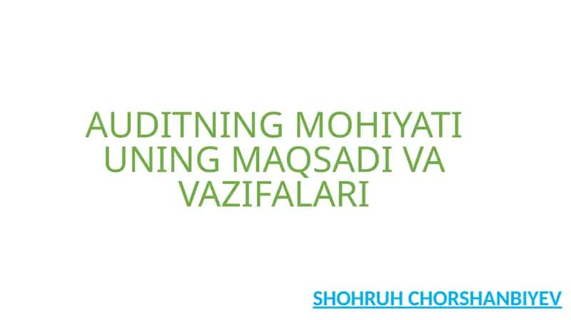 AUDITNING MOHIYATI UNING MAQSADI VA VAZIFALARI 1