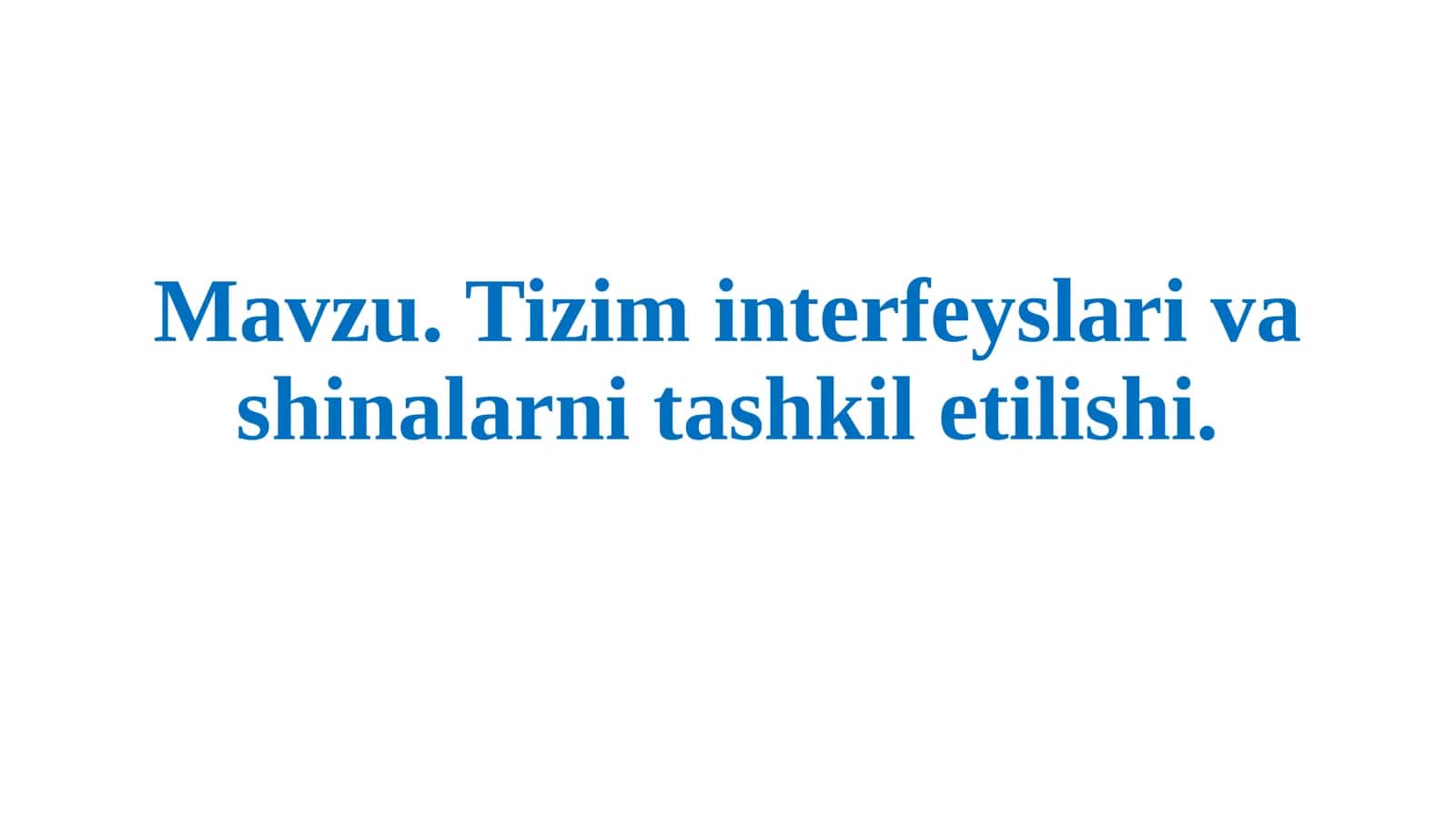 Tizim interfeyslari va shinalarni tashkil etilishi 1
