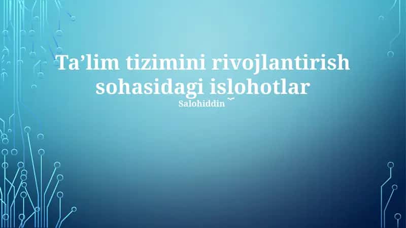 Ta'lim tizimini rivojlantirish sohasidagi islohotlar 1