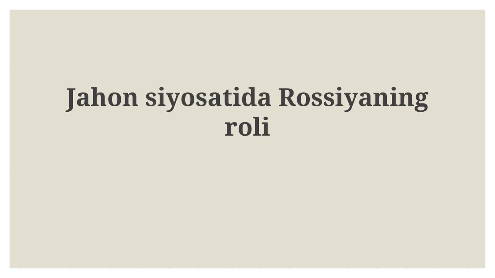 JahonsiyosatidaRossiyaningroli 1
