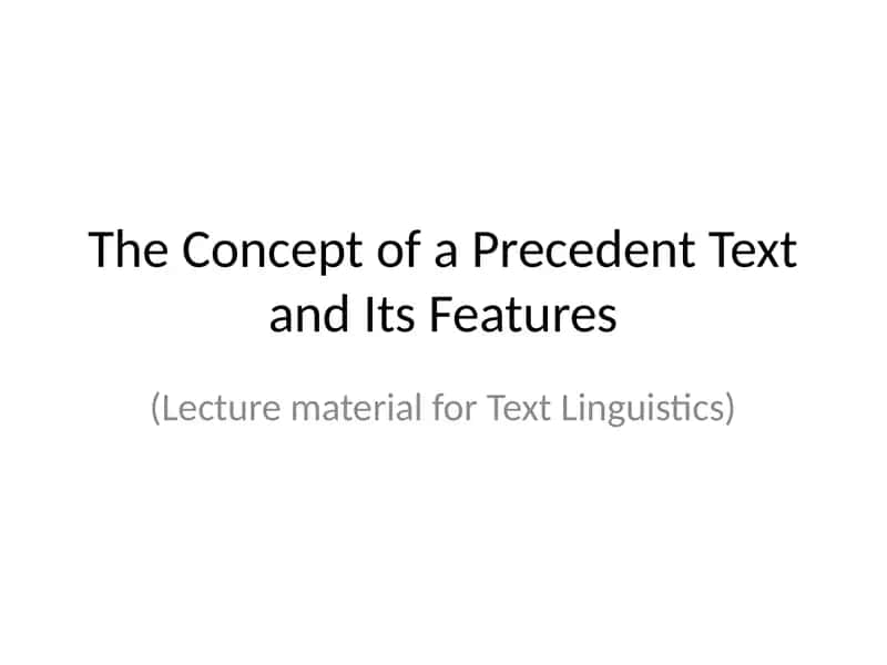 The Concept of a Precedent Text and Its Features 1