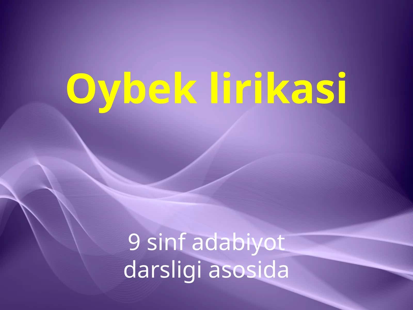 9-sinf Adabiyot fanidan Oybek lirikasi mavzuda dars taqdimot 1