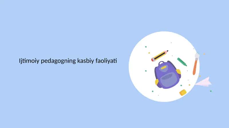 Ijtimoiy pedagogning kasbiy faoliyati 1