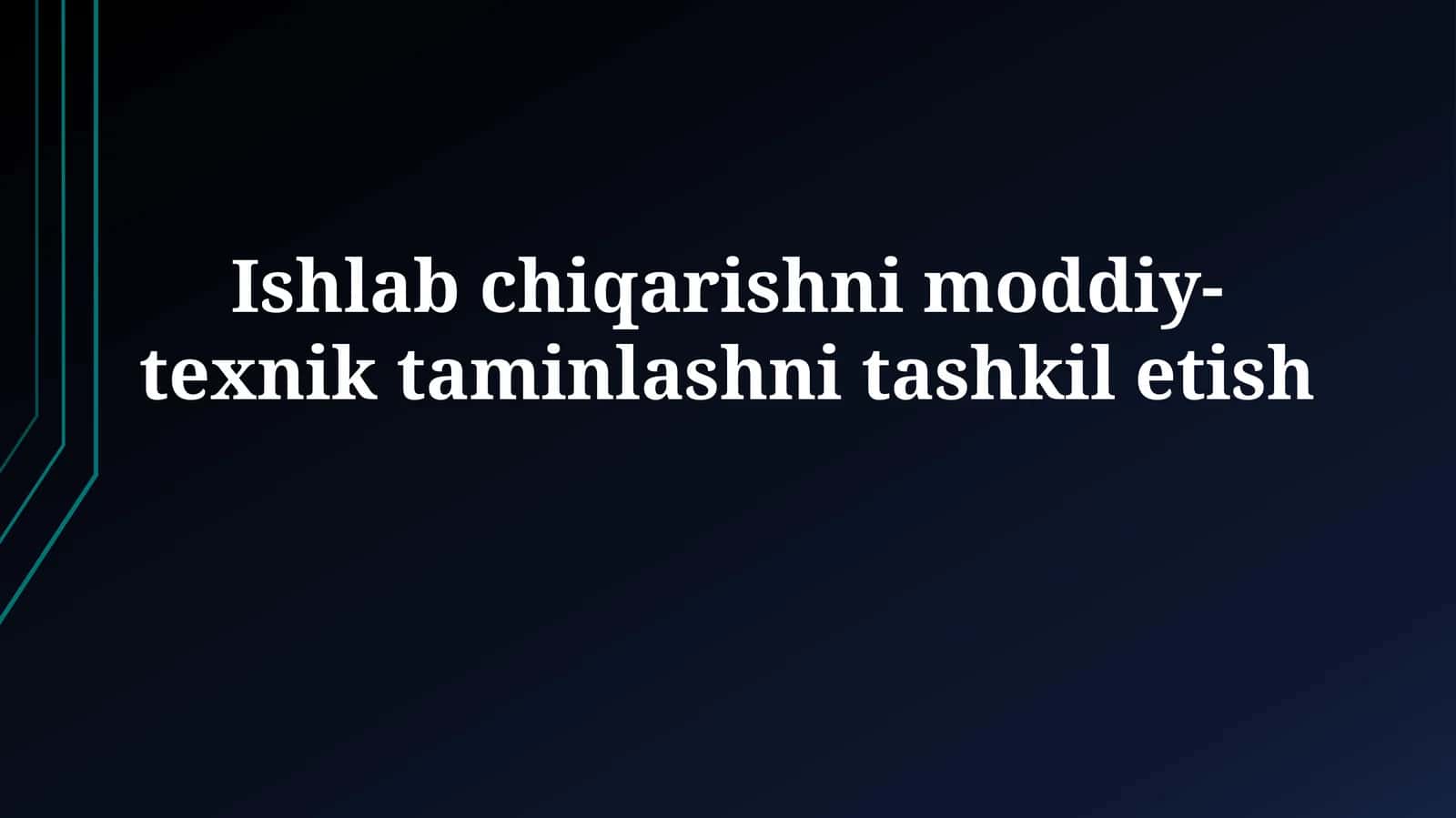 Ishlab chiqarishni moddiy-texnik taminlashnitashkiletish 1