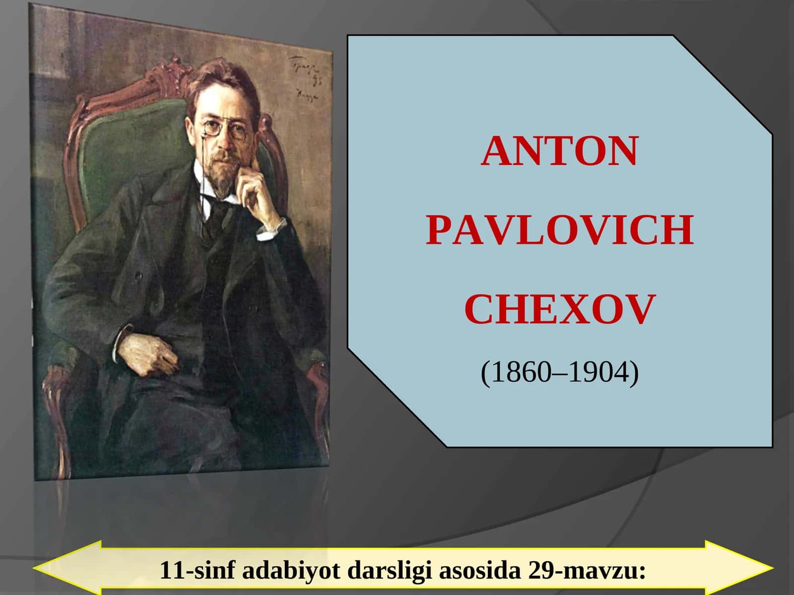ANTON PAVLOVICH CHEXOV (1860–1904) 1