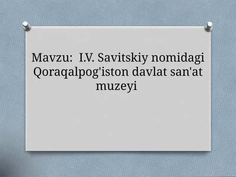 I.V. Savitskiy nomidagi Qoraqalpog'iston davlat san'at muzeyi 1