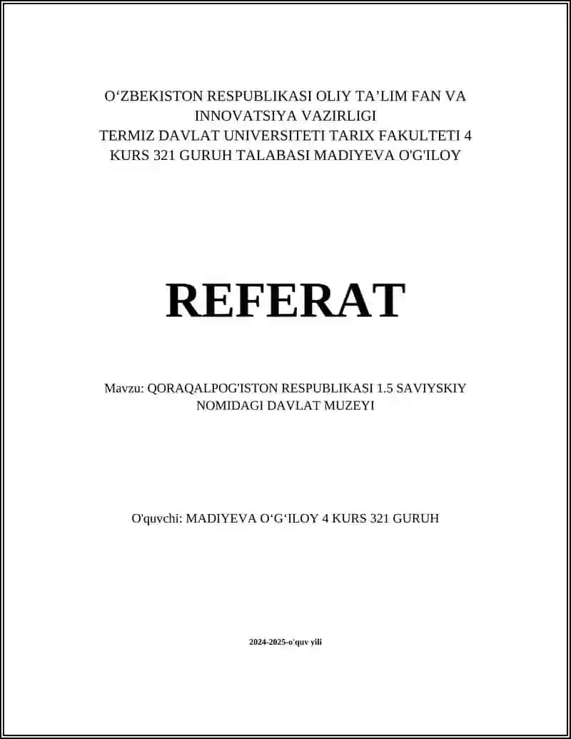 QORAQALPOG'ISTON RESPUBLIKASI 1.5 SAVIYSKIY NOMIDAGI DAVLAT MUZEYI REFERAT