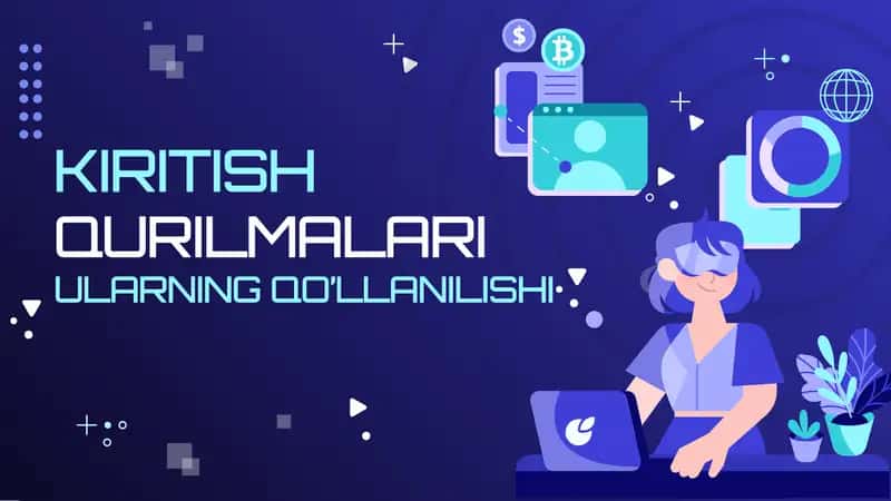 KIRITISH QURILMALARI ULARNING QO’LLANILISHI 1