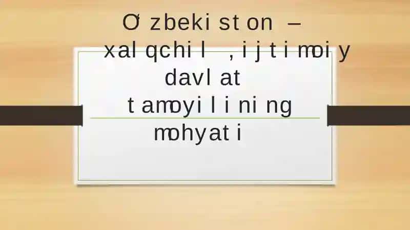 O‘zbekiston–xalqchil,ijtimoiydavlattamoyiliningmohyati