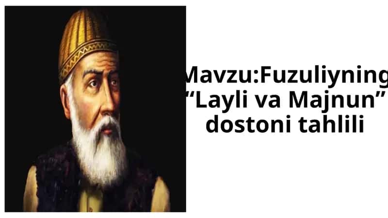 Fuzuliyning “Layli va Majnun” dostoni tahlili 1