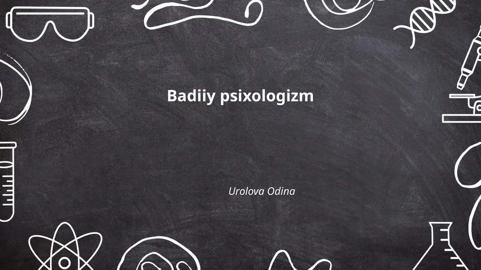 Badiiy psixologizm 1