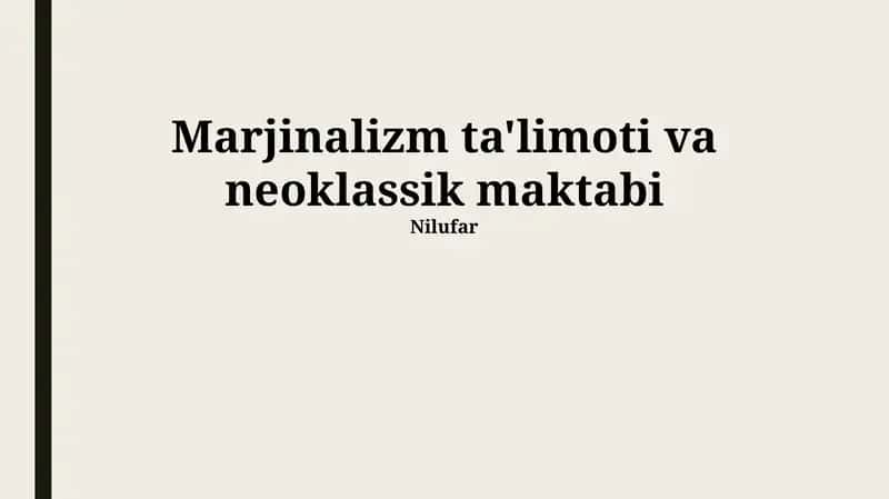 Marginalizm ta'limoti va neoklassik maktabi 1